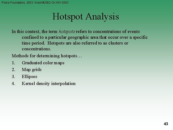 Police Foundation, 2003: Grant #2002 -CK-WX-0303 Hotspot Analysis In this context, the term hotspots Police Foundation, 2003: Grant #2002 -CK-WX-0303 Hotspot Analysis In this context, the term hotspots