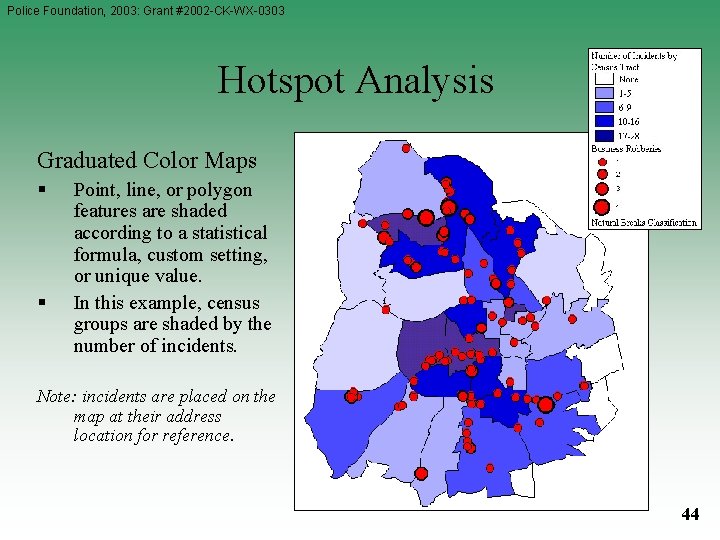 Police Foundation, 2003: Grant #2002 -CK-WX-0303 Hotspot Analysis Graduated Color Maps § § Point, Police Foundation, 2003: Grant #2002 -CK-WX-0303 Hotspot Analysis Graduated Color Maps § § Point,