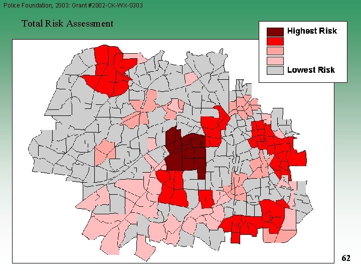 Police Foundation, 2003: Grant #2002 -CK-WX-0303 Total Risk Assessment 62 Police Foundation, 2003: Grant #2002 -CK-WX-0303 Total Risk Assessment 62