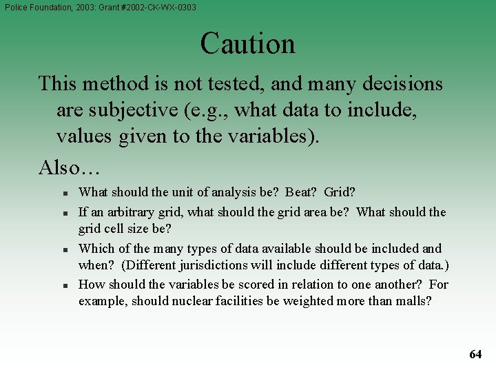 Police Foundation, 2003: Grant #2002 -CK-WX-0303 Caution This method is not tested, and many Police Foundation, 2003: Grant #2002 -CK-WX-0303 Caution This method is not tested, and many