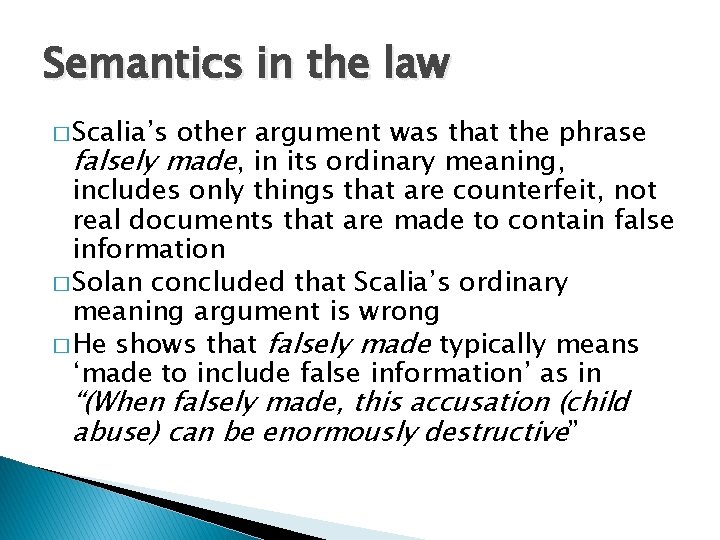 Semantics in the law � Scalia’s other argument was that the phrase falsely made,