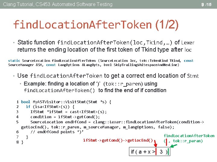 Clang Tutorial, CS 453 Automated Software Testing 9 /15 find. Location. After. Token (1/2)