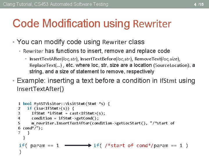 Clang Tutorial, CS 453 Automated Software Testing 4 /15 Code Modification using Rewriter •