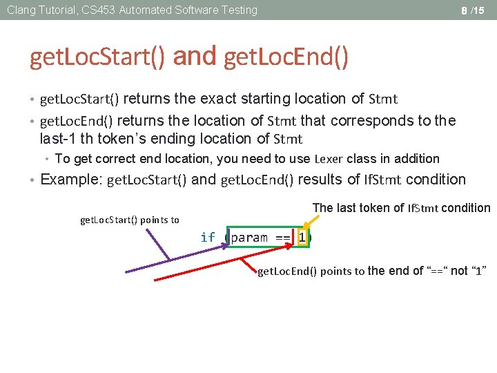 Clang Tutorial, CS 453 Automated Software Testing 8 /15 get. Loc. Start() and get.