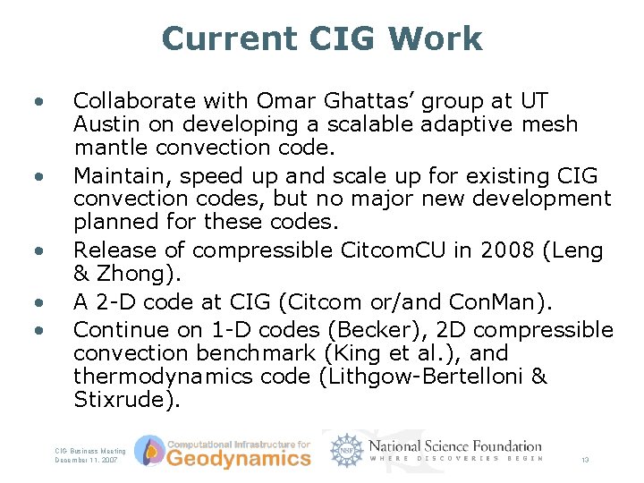 Current CIG Work • • • Collaborate with Omar Ghattas’ group at UT Austin