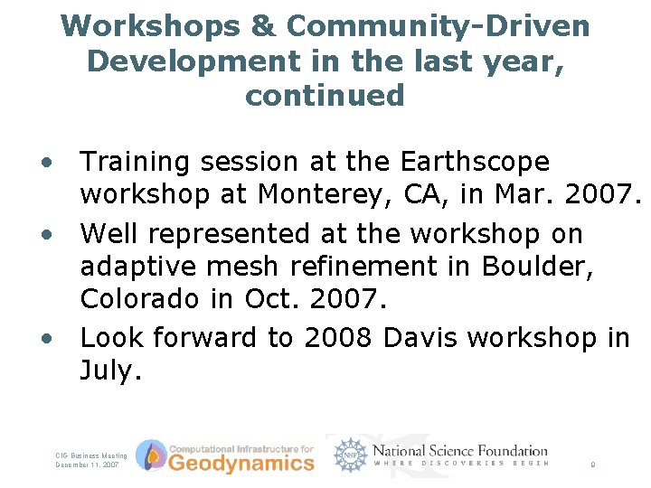 Workshops & Community-Driven Development in the last year, continued • Training session at the