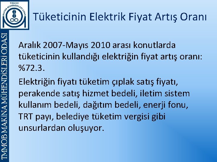 Tüketicinin Elektrik Fiyat Artış Oranı Aralık 2007 -Mayıs 2010 arası konutlarda tüketicinin kullandığı elektriğin