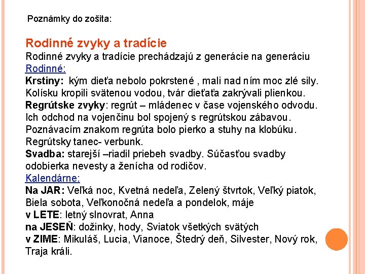 Poznámky do zošita: Rodinné zvyky a tradície prechádzajú z generácie na generáciu Rodinné: Krstiny: