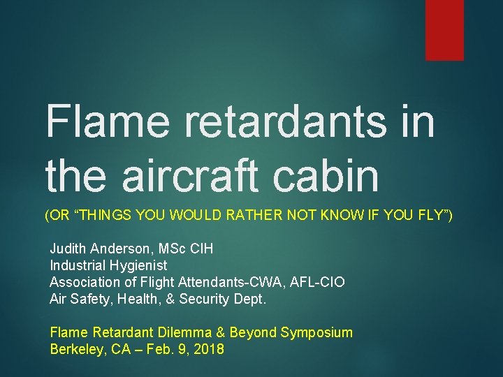 Flame retardants in the aircraft cabin (OR “THINGS YOU WOULD RATHER NOT KNOW IF
