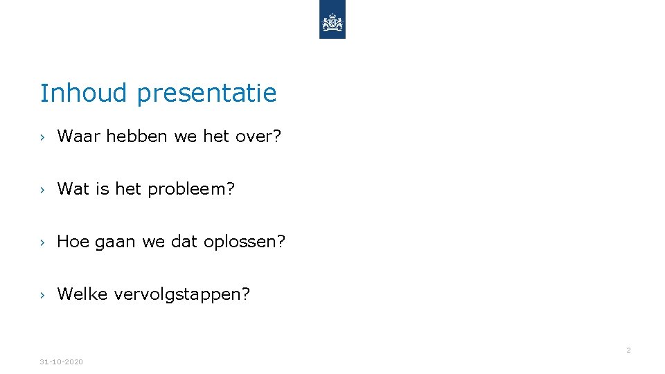 Inhoud presentatie › Waar hebben we het over? › Wat is het probleem? ›