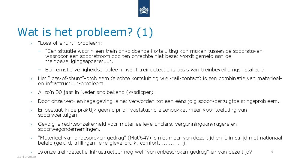 Wat is het probleem? (1) › “Loss-of-shunt”-probleem: – “Een situatie waarin een trein onvoldoende