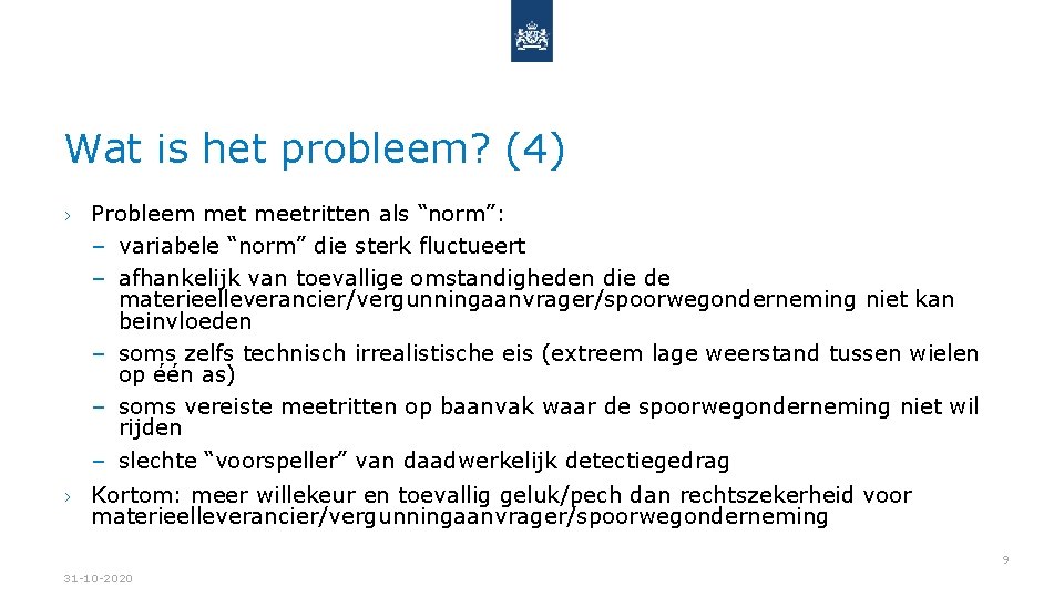 Wat is het probleem? (4) › Probleem met meetritten als “norm”: – variabele “norm”