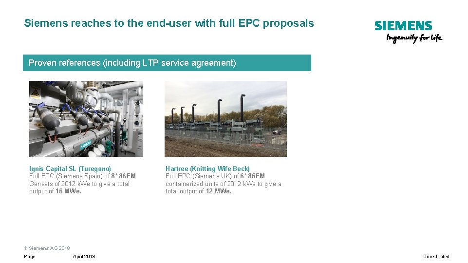 Siemens reaches to the end-user with full EPC proposals Proven references (including LTP service Siemens reaches to the end-user with full EPC proposals Proven references (including LTP service