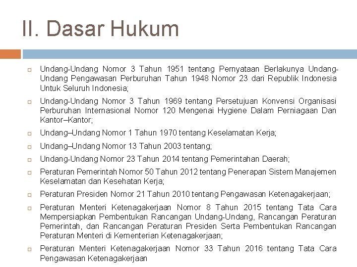 II. Dasar Hukum Undang-Undang Nomor 3 Tahun 1951 tentang Pernyataan Berlakunya Undang Pengawasan Perburuhan