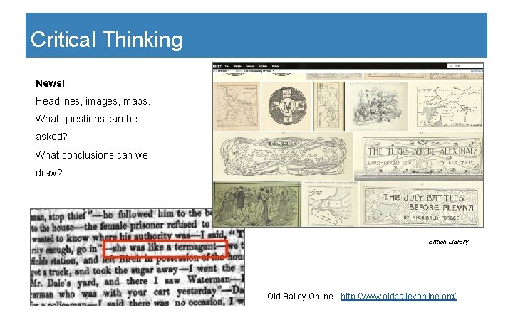 Critical Thinking News! Headlines, images, maps. What questions can be asked? What conclusions can