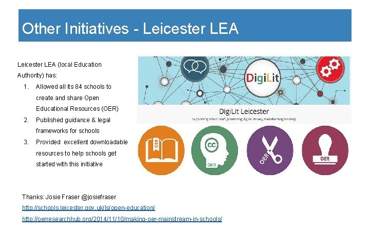 Other Initiatives - Leicester LEA (local Education Authority) has: 1. Allowed all its 84