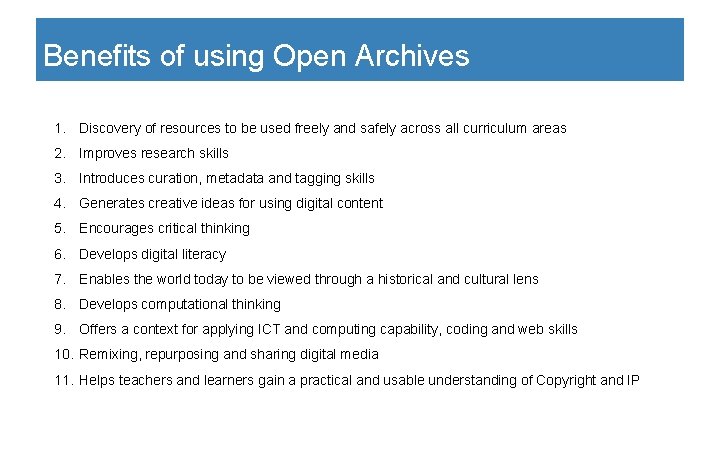 Benefits of using Open Archives 1. Discovery of resources to be used freely and
