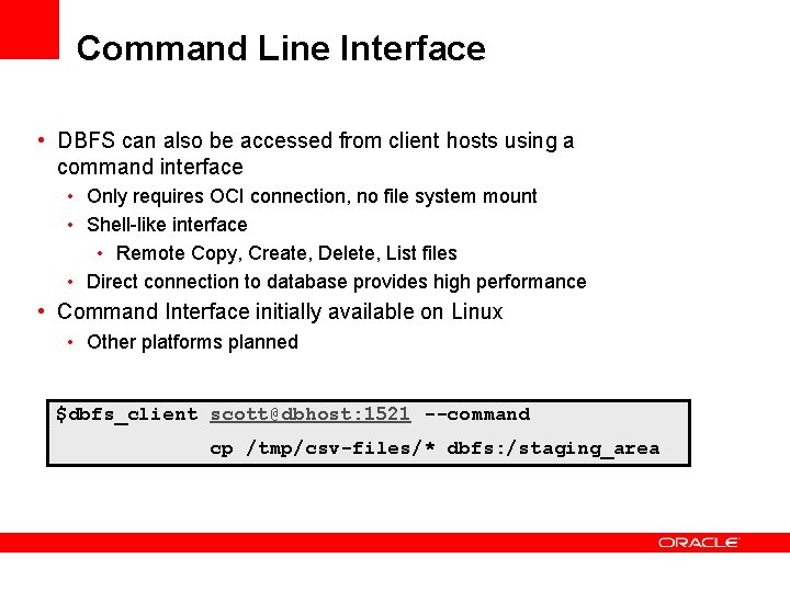 Command Line Interface • DBFS can also be accessed from client hosts using a