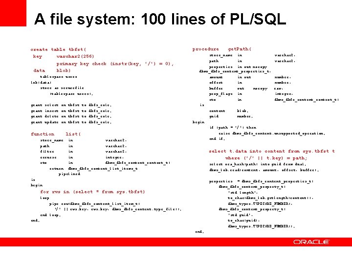 A file system: 100 lines of PL/SQL create table tbfst( key varchar 2(256) primary