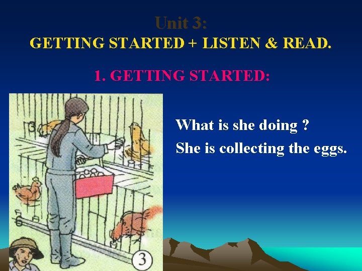 Unit 3: GETTING STARTED + LISTEN & READ. 1. GETTING STARTED: What is she