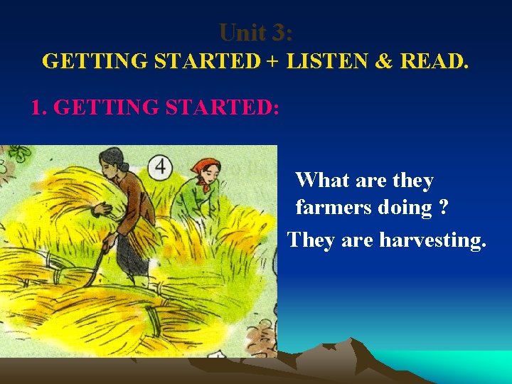 Unit 3: GETTING STARTED + LISTEN & READ. 1. GETTING STARTED: What are they