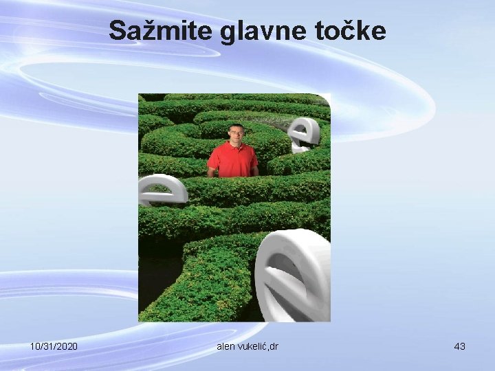 Sažmite glavne točke 10/31/2020 alen vukelić, dr 43 