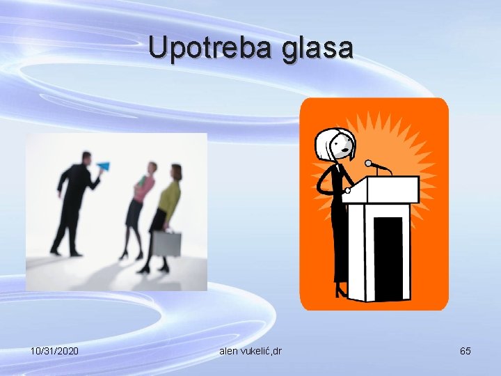 Upotreba glasa 10/31/2020 alen vukelić, dr 65 