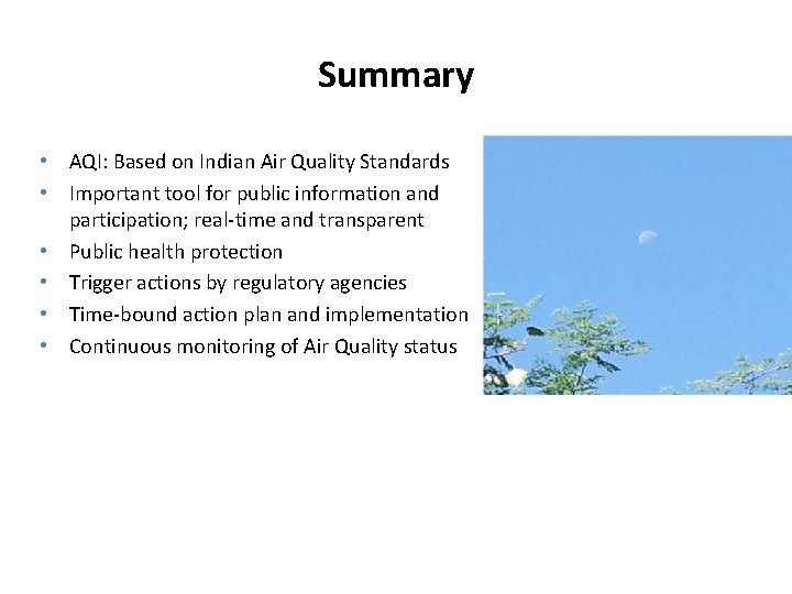 Summary • AQI: Based on Indian Air Quality Standards • Important tool for public