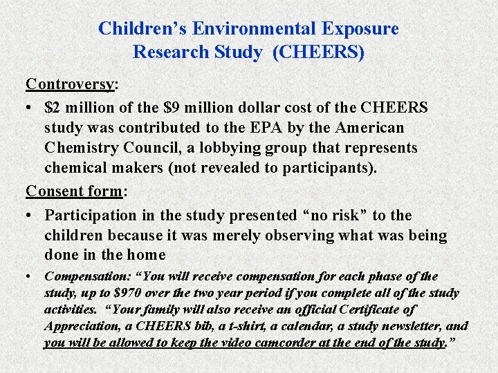 Children’s Environmental Exposure Research Study (CHEERS) Controversy: • $2 million of the $9 million