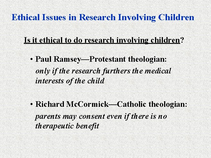 Ethical Issues in Research Involving Children Is it ethical to do research involving children?