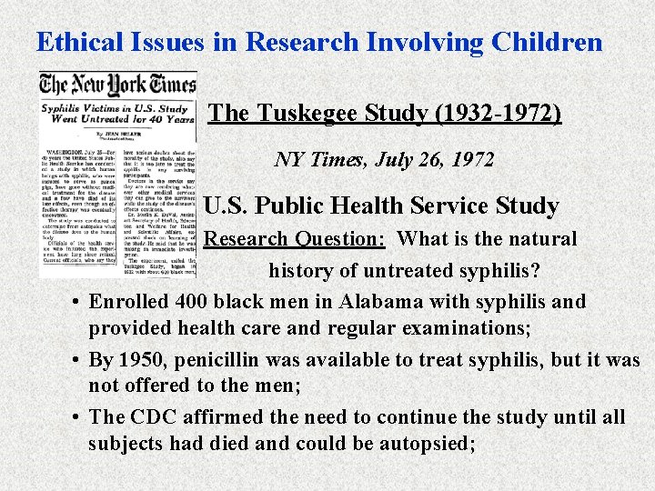 Ethical Issues in Research Involving Children The Tuskegee Study (1932 -1972) NY Times, July