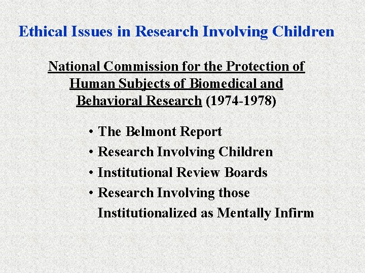 Ethical Issues in Research Involving Children National Commission for the Protection of Human Subjects