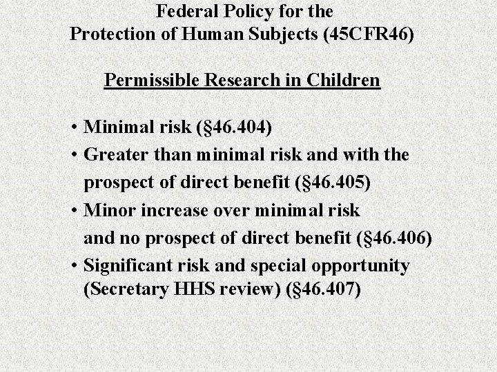 Federal Policy for the Protection of Human Subjects (45 CFR 46) Permissible Research in