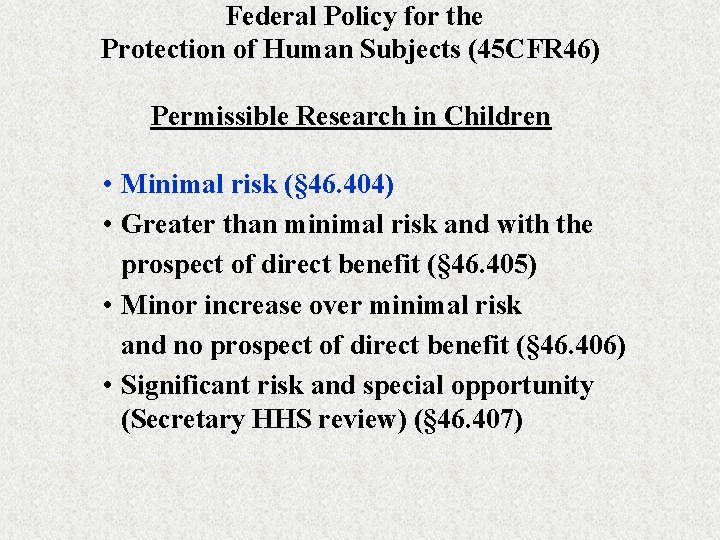 Federal Policy for the Protection of Human Subjects (45 CFR 46) Permissible Research in