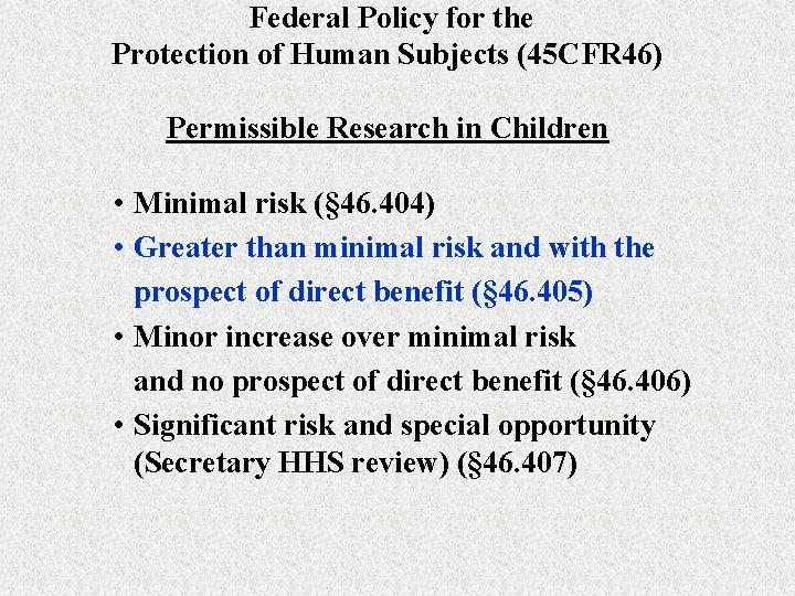 Federal Policy for the Protection of Human Subjects (45 CFR 46) Permissible Research in