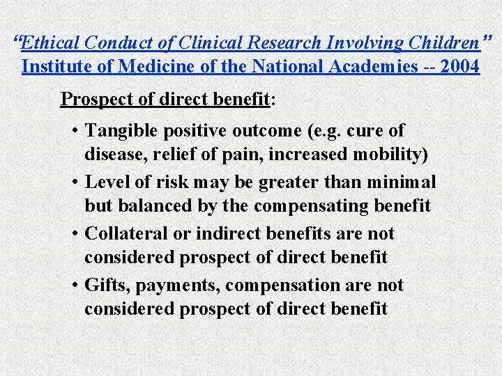 “Ethical Conduct of Clinical Research Involving Children” Institute of Medicine of the National Academies