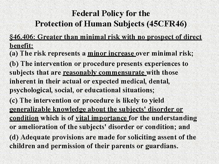 Federal Policy for the Protection of Human Subjects (45 CFR 46) § 46. 406: