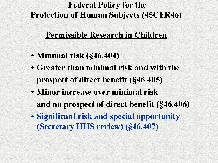 Federal Policy for the Protection of Human Subjects (45 CFR 46) Permissible Research in