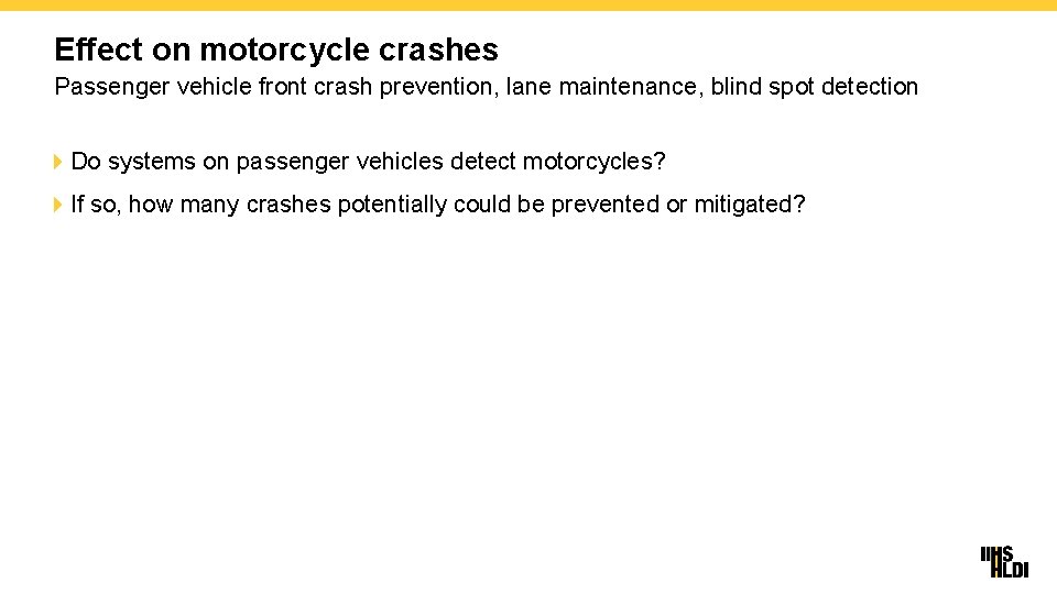 Effect on motorcycle crashes Passenger vehicle front crash prevention, lane maintenance, blind spot detection