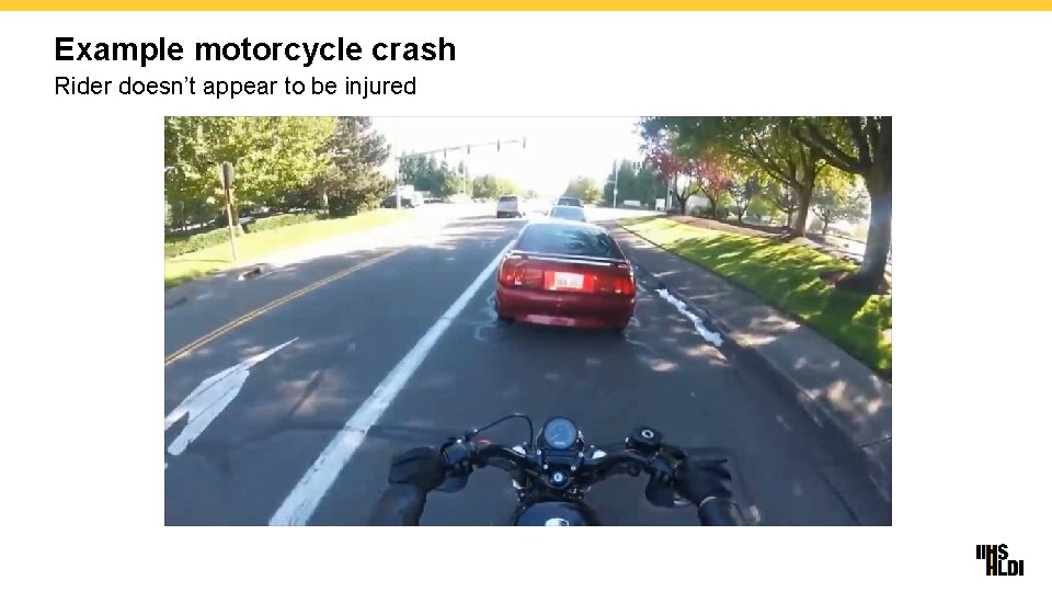 Example motorcycle crash Rider doesn’t appear to be injured 
