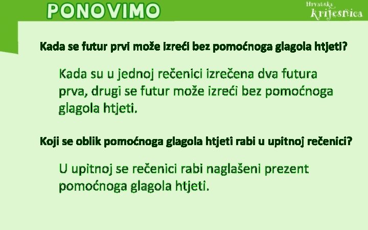 Kada se futur prvi može izreći bez pomoćnoga glagola htjeti? Kada su u jednoj