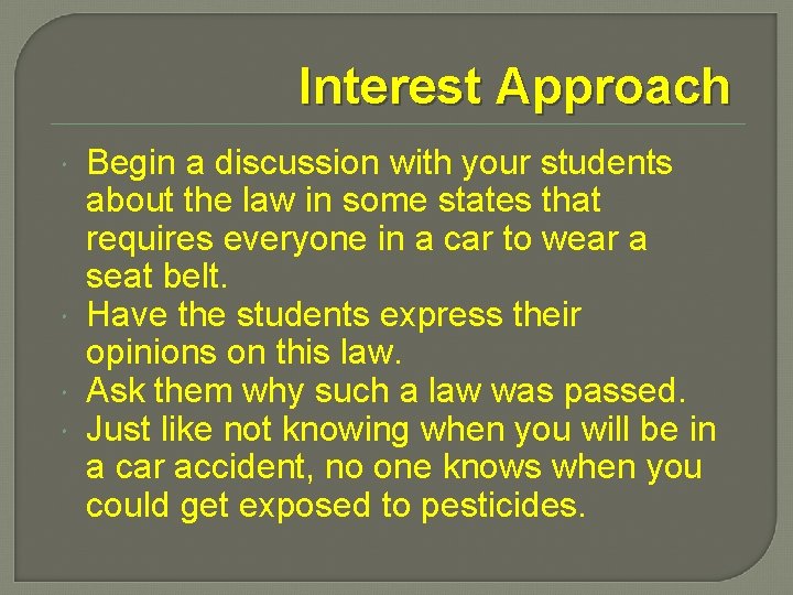 Interest Approach Begin a discussion with your students about the law in some states