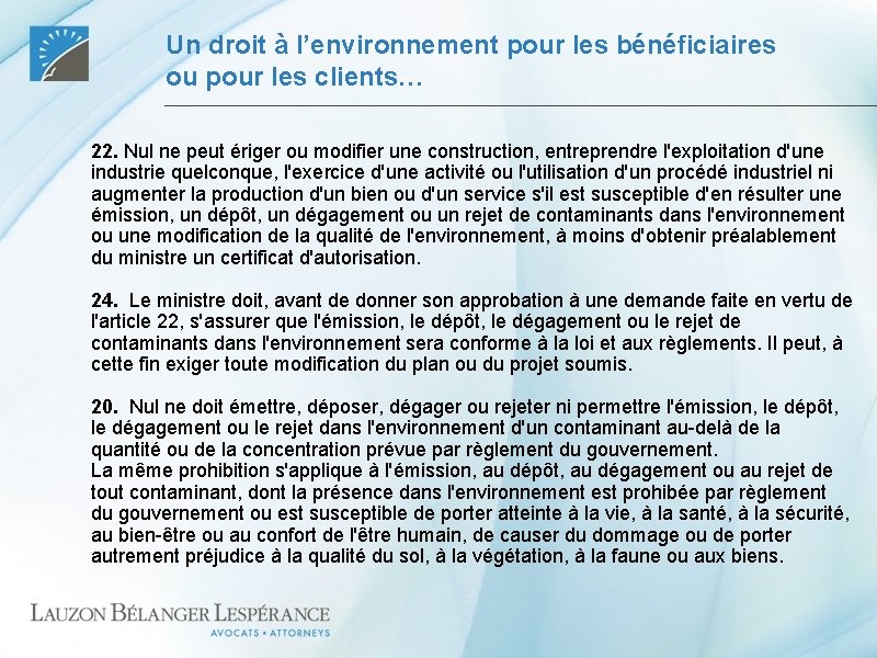 Un droit à l’environnement pour les bénéficiaires ou pour les clients… 22. Nul ne