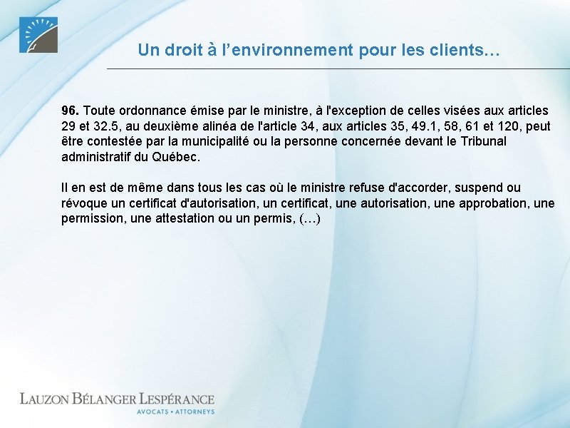 Un droit à l’environnement pour les clients… 96. Toute ordonnance émise par le ministre,