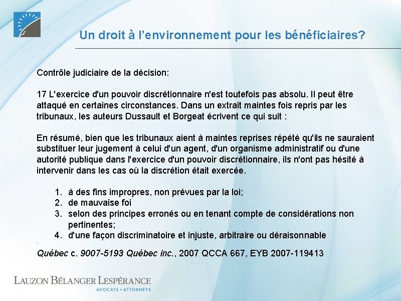 Un droit à l’environnement pour les bénéficiaires? Contrôle judiciaire de la décision: 17 L'exercice