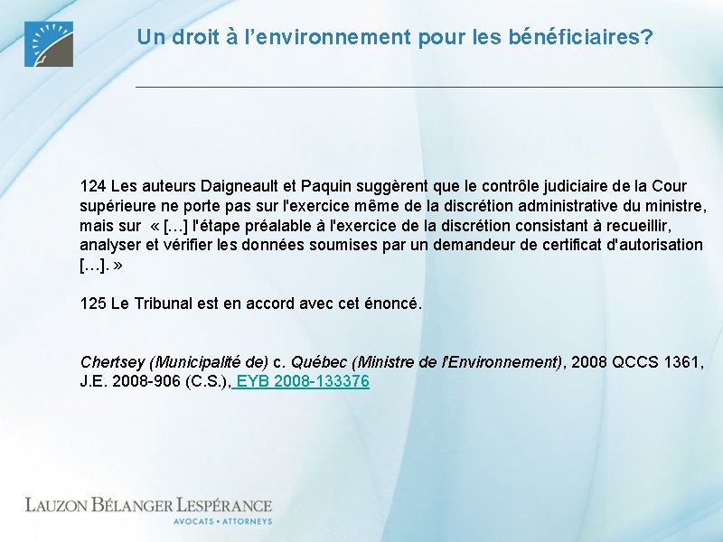 Un droit à l’environnement pour les bénéficiaires? 124 Les auteurs Daigneault et Paquin suggèrent