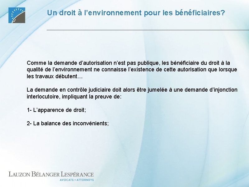 Un droit à l’environnement pour les bénéficiaires? Comme la demande d’autorisation n’est pas publique,