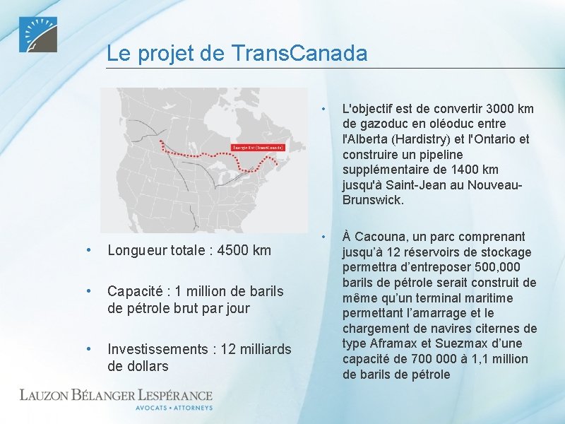 Le projet de Trans. Canada • Longueur totale : 4500 km • Capacité :