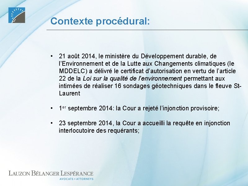 Contexte procédural: • 21 août 2014, le ministère du Développement durable, de l’Environnement et