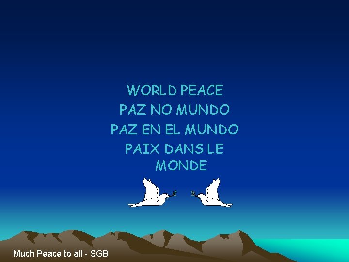 WORLD PEACE PAZ NO MUNDO PAZ EN EL MUNDO PAIX DANS LE MONDE Much